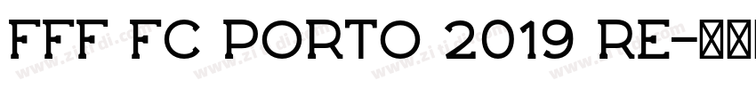 FFF FC Porto 2019 Re字体转换